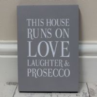 This House Runs On Love Laughter And Prosecco